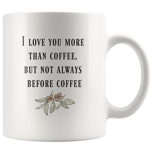 Love you more than coffee, Funny coffee mug for coffee lovers couples husband wife