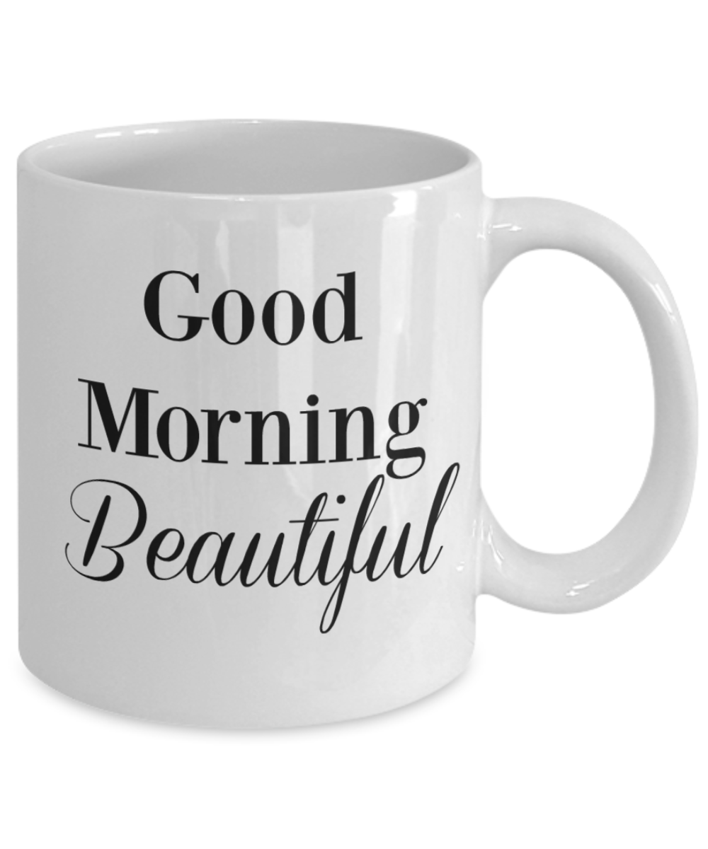 Good Morning Beautiful/ Novelty Coffee Mug/Funny Coffee Cup Gifts For ...