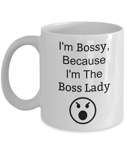 Boss Lady/I'M Bossy Because I'm The Boss Lady Novelty Coffee Mug/Funny Coffee Cup