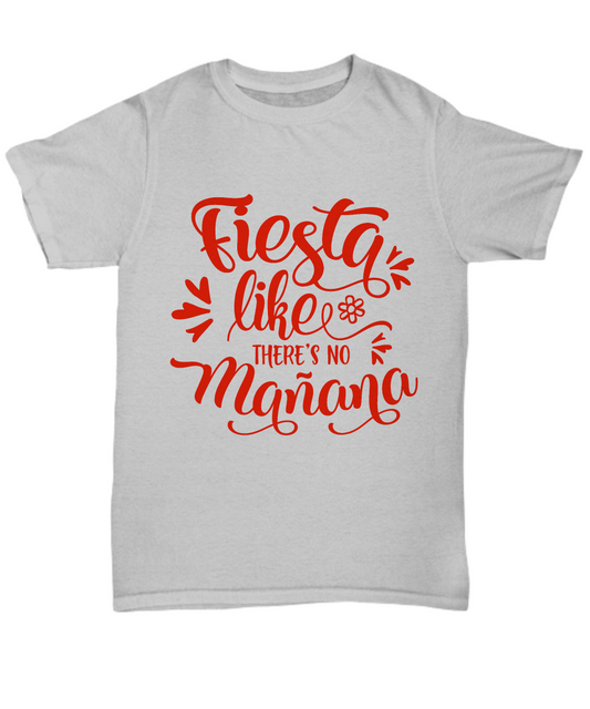 Funny summer t-shirt fiesta like there's no manana for men women gray custom party shirt