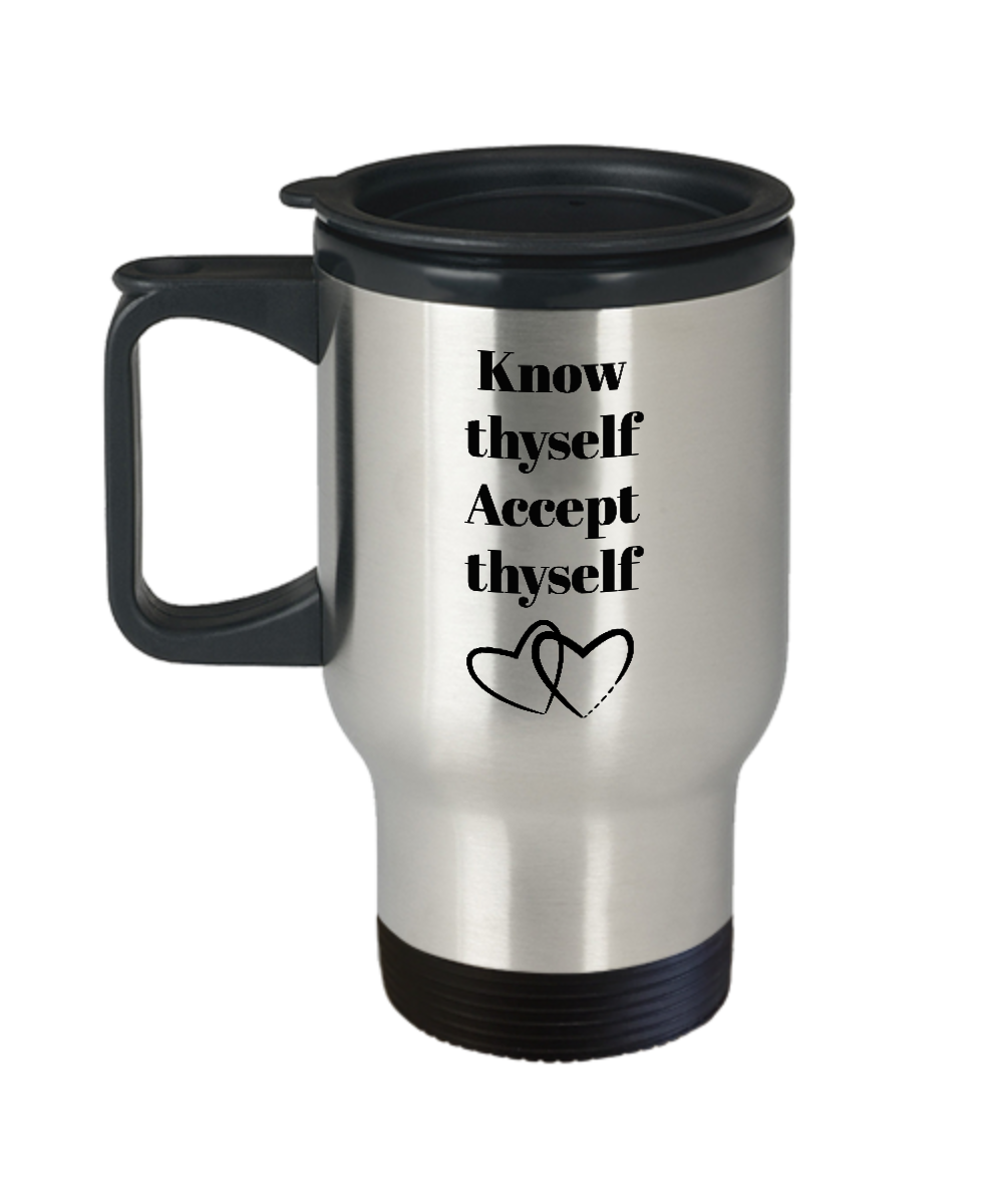 Know thyself accept thyself-motivational travel mug tea cup gift novelty insulated-women-men