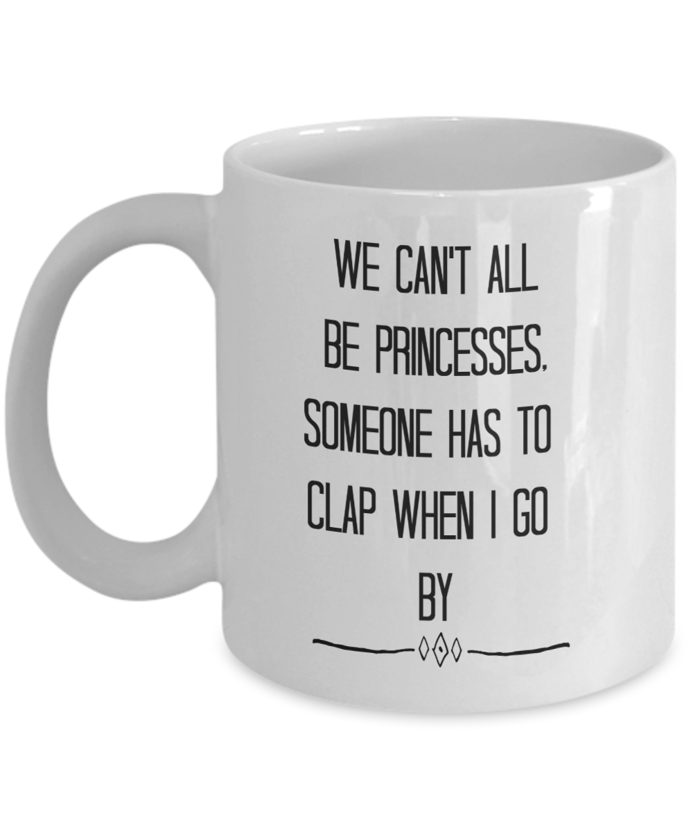Funny princess coffee mug for her women