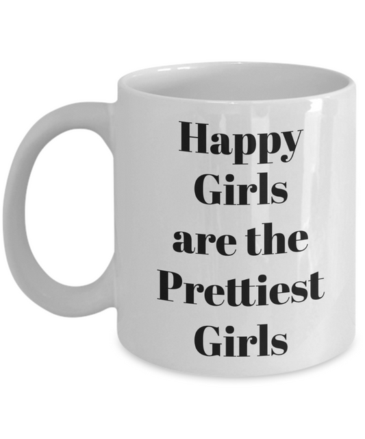 Coffee mug happy girls are the prettiest girls tea cup gift novelty women motivational funny