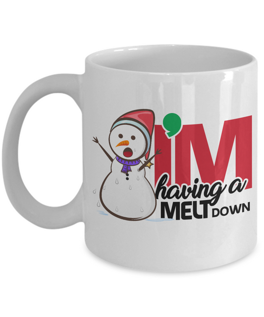 Funny Christmas Mugs/I'M Having A Melt Down/Snowman Novelty Mug/Gifts For Friends Family