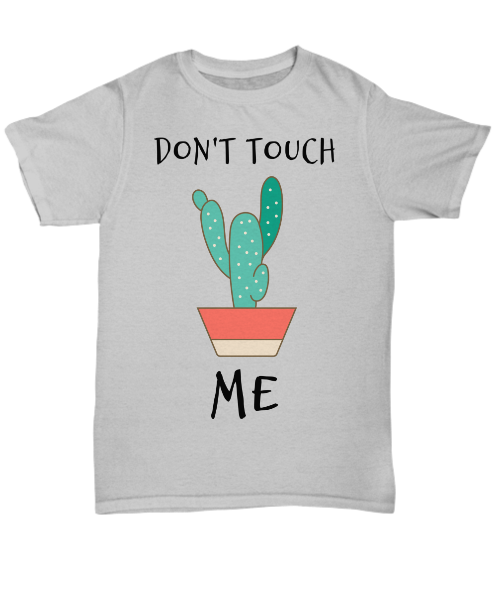 Don't Touch Me T-shirt- Funny Custom T- Shirt fo Men Women Graphic Tee Unique T Shirt