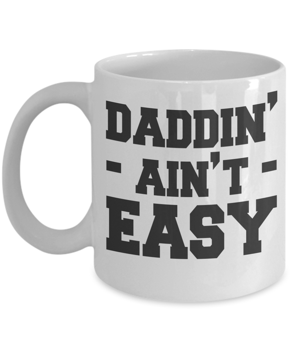 Daddin ain't easy funny coffee mugs