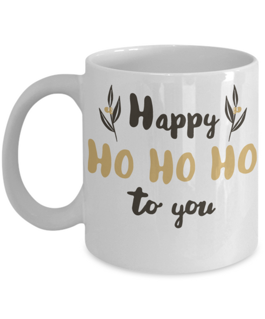 Christmas gift mug Happy Ho Ho Ho to You