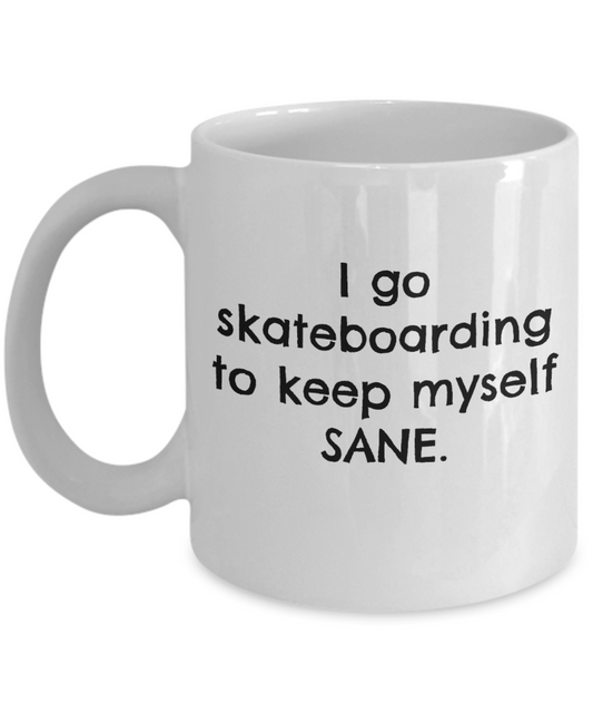 Coffee Mug-To Keep Myself Sane Skateboarding