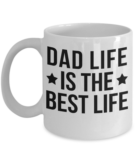 Dad life is the best life-coffee mug tea cup gift novelty father's day fathers dads mug with sayings