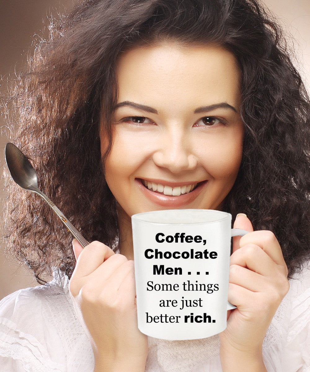 Funny Mugs-Coffee Chocolate Men Somethings Are Just Better Rich- Novelty Cup-For Women Friends