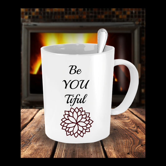 Be You Tiful  Novelty Coffee Mug Custom Printed Design Coffee Cup Mug