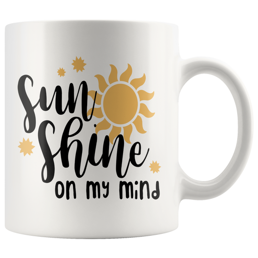 Sunshine on my mind Summer coffee mug home decor Funny custom Graphic coffee cup