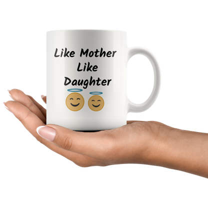 Like Mother Like Daughter Funny Coffee Mug Gift for Mother and Daughter Coffee Lovers